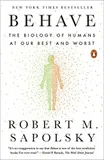 Cover of Behave: The Biology of Humans at Our Best and Worst by Robert M. Sapolsky