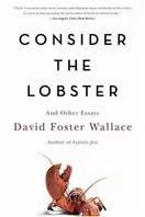 Cover of Consider the Lobster, and Other Essays by David Foster Wallace