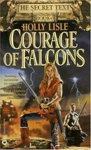 Cover of Courage of Falcons (The Secret Texts, Book 3) by Holly Lisle