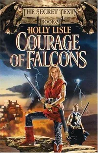 Cover of Courage of falcons by Holly Lisle