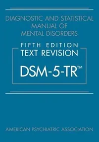 Cover of Diagnostic and Statistical Manual of Mental Disorders, Fifth Edition, Text Revision (DSM-5-TR) by American Psychiatric Association