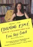 Cover of Educating Esmé by Esmé Raji Codell