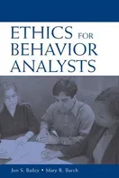 Cover of Ethics for Behavior Analysts by Jon S. Bailey, Mary R. Burch