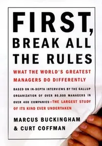Cover of First, Break All the Rules by Marcus Buckingham