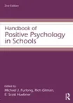 Cover of Handbook of Positive Psychology in Schools by Michael J. Furlong, Richard Gilman, E. Scott Huebner