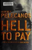 Cover of Hell to Pay by George Pelecanos