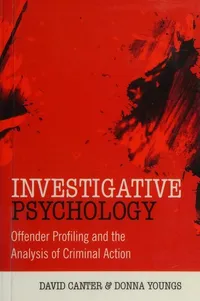 Cover of Investigative Psychology: Offender Profiling and the Analysis of Criminal Action by David V. Canter, Donna Youngs