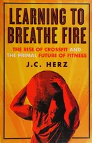 Cover of Learning to Breathe Fire by J. C. Herz
