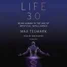 Cover of Life 3.0: Being Human in the Age of Artificial Intelligence by Max Tegmark