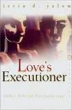 Cover of Love's Executioner by Irvin D. Yalom