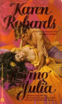 Cover of Loving Julia by Karen Robards