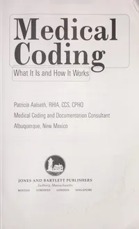 Cover of Medical Coding: What It Is and How It Works by Patricia Aalseth