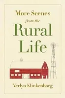 Cover of More Scenes from the Rural Life by Verlyn Klinkenborg