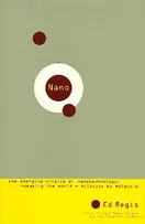 Cover of Nano: The Emerging Science of Nanotechnology by Ed Regis