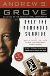 Cover of Only the Paranoid Survive by Andrew S. Grove