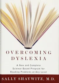 Cover of Overcoming Dyslexia: A New and Complete Science-Based Program for Reading Problems at Any Level by Sally E. Shaywitz