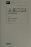 Cover of Oxford Handbook of Child Psychological Assessment by Donald H. Saklofske, Cecil R. Reynolds, Vicki L. Schwean