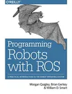 Cover of Programming Robots with ROS by Morgan Quigley