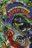 Cover of Sister Mine by Nalo Hopkinson