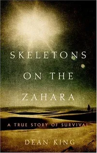 Cover of Skeletons on the Zahara by Dean King