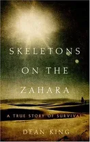Cover of Skeletons on the Zahara by Dean King