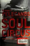 Cover of Soul Circus by George Pelecanos