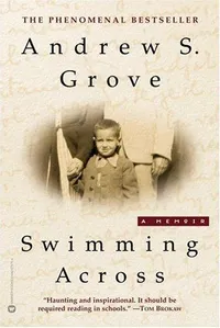 Cover of Swimming Across: A Memoir by Andrew S. Grove