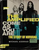 Cover of The Amplified Come as You Are by Michael Azerrad