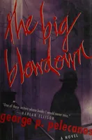 Cover of The Big Blowdown by George Pelecanos