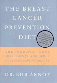 Cover of The Breast Cancer Prevention Diet by Robert, M.D. Arnot