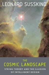Cover of The Cosmic Landscape by Leonard Susskind