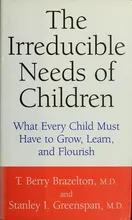 Cover of The Irreducible Needs of Children by T. Berry Brazelton and Stanley I. Greenspan