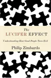 Cover of The Lucifer Effect: Understanding How Good People Turn Evil by Philip G. Zimbardo
