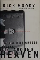 Cover of The Ring of Brightest Angels Around Heaven by Rick Moody