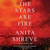 Cover of The Stars Are Fire by Anita Shreve