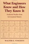 Cover of What Engineers Know and How They Know It by Walter G. Vincenti