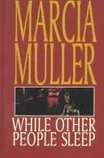 Cover of While Other People Sleep by Marcia Muller